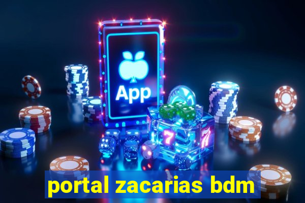 portal zacarias bdm